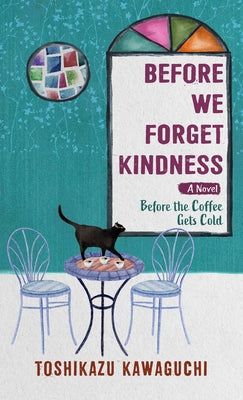 Before We Forget Kindness by Kawaguchi, Toshikazu