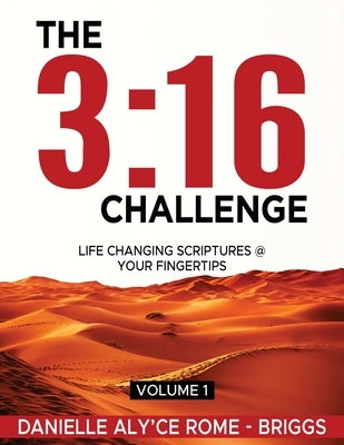 The 3: 16 Challenge: Life Changing Scriptures @ Your Fingertips by Rome -. Briggs, Danielle Aly'ce