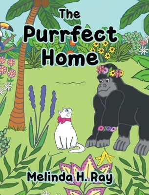 The Purrfect Home by Ray, Melinda H.