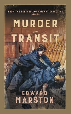 Murder in Transit: The Bestselling Victorian Mystery Series by Marston, Edward