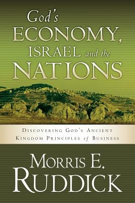 God's Economy, Israel and the Nations by Ruddick, Morris