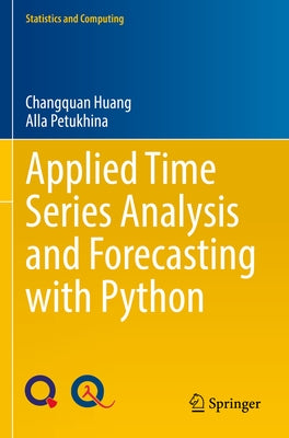 Applied Time Series Analysis and Forecasting with Python by Huang, Changquan