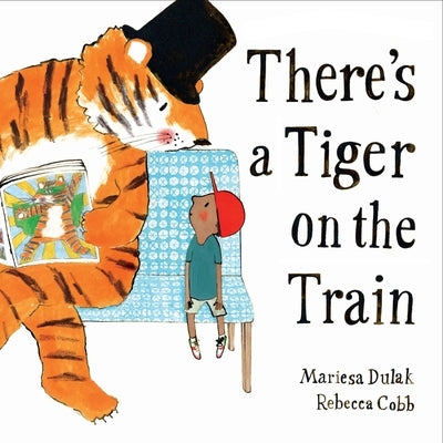 There's a Tiger on the Train by Dulak, Mariesa