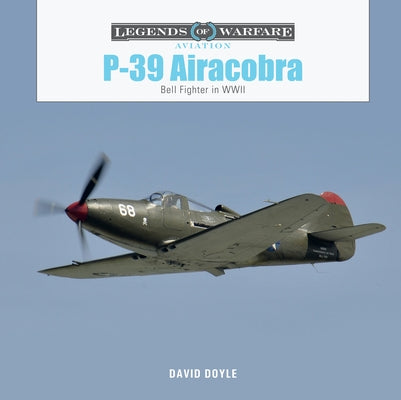 P-39 Airacobra: Bell Fighter in World War II by Doyle, David