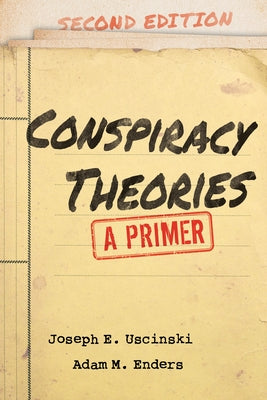 Conspiracy Theories: A Primer by Uscinski, Joseph E.