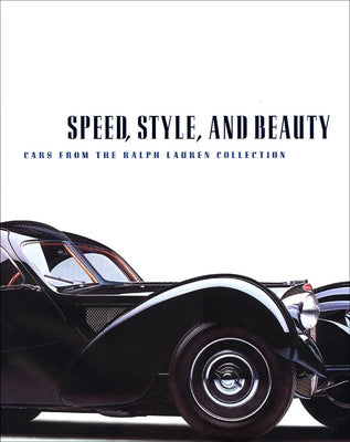 Speed, Style, and Beauty: Cars from the Ralph Lauren Collection by Kimes, Beverly Rae