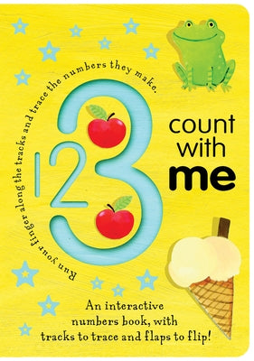 123 Count with Me: An Interactive Numbers Book with Tracks to Trace and Flaps to Flip! by Tiger Tales