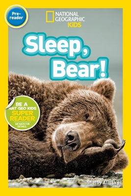 Sleep, Bear! (National Geographic Kids Readers, Pre-Reader) by Alinsky, Shelby