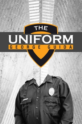 The Uniform: Volume 74 by Guida, George