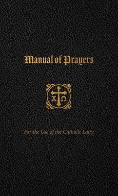 Manual of Prayers: For the Use of the Catholic Laity by Third Plenary Council of Baltimore