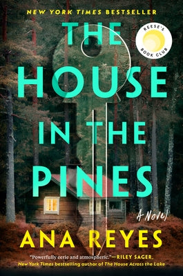 The House in the Pines: Reese's Book Club (a Novel) by Reyes, Ana