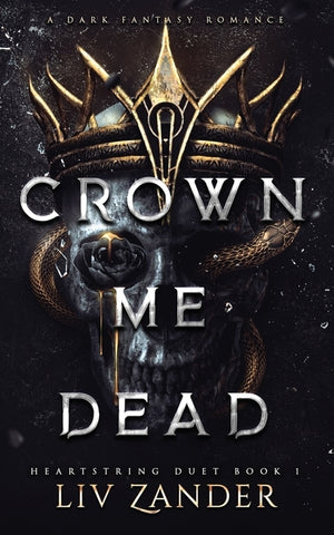 Crown Me Dead: a Dark Fantasy Romance by Zander, LIV