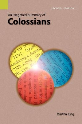 An Exegetical Summary of Colossians, 2nd Edition by King, Martha
