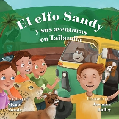 El Elfo Sandy y Sus Aventuras en Tailandia by Natale, Nicole