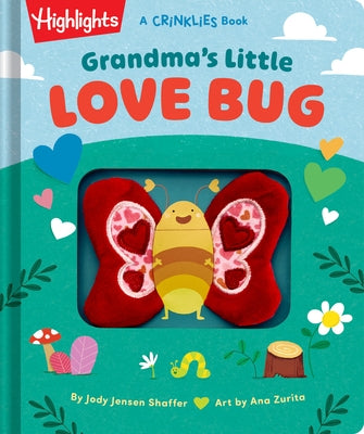 Grandma's Little Love Bug: Touch-And-Feel Baby Crinkle Book Filled with Rhymes and Snuggle Moments, Keepsake Gift and Read-Aloud Fun for New Grandmas, by Shaffer, Jody Jensen