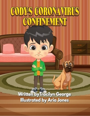 Cody's Coronavirus Confinement by George, Tracilyn