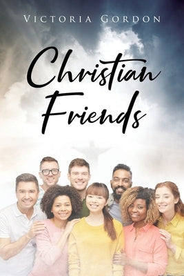 Christian Friends by Gordon, Victoria