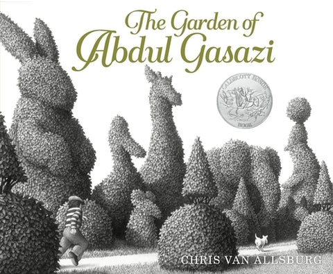 The Garden of Abdul Gasazi: A Caldecott Honor Award Winner by Van Allsburg, Chris