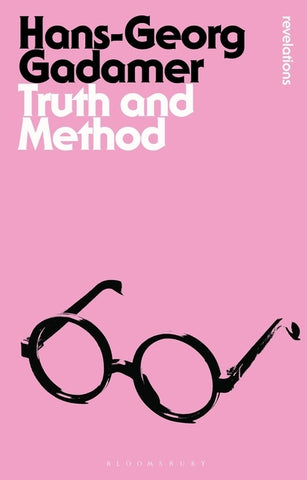 Truth and Method by Gadamer, Hans-Georg