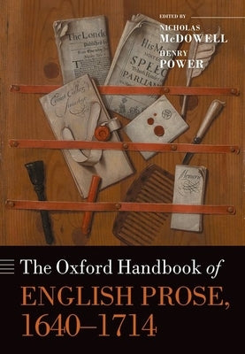 The Oxford Handbook of English Prose, 1640-1714 by McDowell, Nicholas