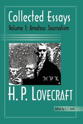 Collected Essays 1: Amateur Journalism by Lovecraft, H. P.