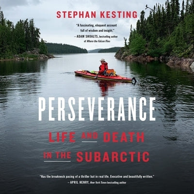 Perseverance: Life and Death in the Subarctic by Kesting, Stephan