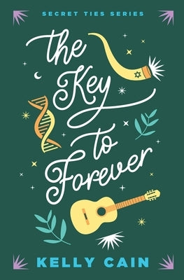 The Key to Forever by Cain, Kelly