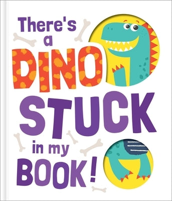 There's a Dino Stuck in My Book! by Cerri, Claudio