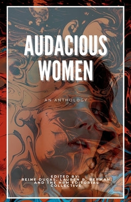 Audacious Women: An Anthology by Dugas, Reine