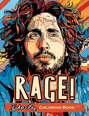 Rage! A Coloring Book: Revolutionary Sounds Unleashed- An Artistic Journey Through Activism and Music by Poe, Luka