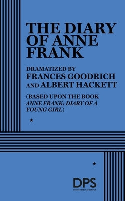 The Diary of Anne Frank (Goodrich, Hackett) by Goodrich, Frances