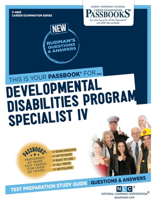 Developmental Disabilities Program Specialist IV (C-4885): Passbooks Study Guide Volume 4885 by National Learning Corporation