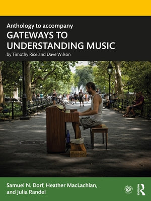 Anthology to accompany GATEWAYS TO UNDERSTANDING MUSIC by Dorf, Samuel N.