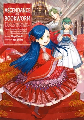 Ascendance of a Bookworm: Part 4 Volume 5 (Light Novel) by Kazuki, Miya