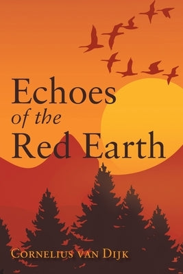 Echoes of the Red Earth by Van Dijk, Cornelius