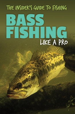 Bass Fishing Like a Pro by Hicks, Dwayne