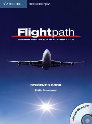 Flightpath: Aviation English for Pilots and Atcos Student's Book with Audio CDs (3) and DVD [With CD (Audio) and DVD ROM] by Shawcross, Philip