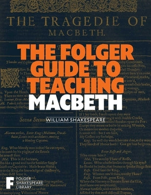 The Folger Guide to Teaching Macbeth by O'Brien, Peggy