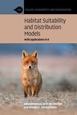 Habitat Suitability and Distribution Models by Guisan, Antoine
