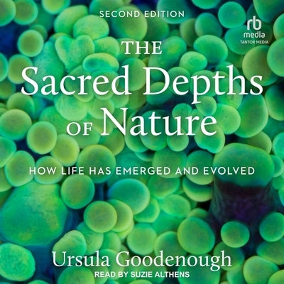 The Sacred Depths of Nature: How Life Has Emerged and Evolved, 2nd Edition by Goodenough, Ursula