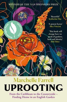 Uprooting: From the Caribbean to the Countryside - Finding Home in an English Garden by Farrell, Marchelle