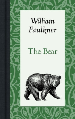 The Bear by Faulkner, William