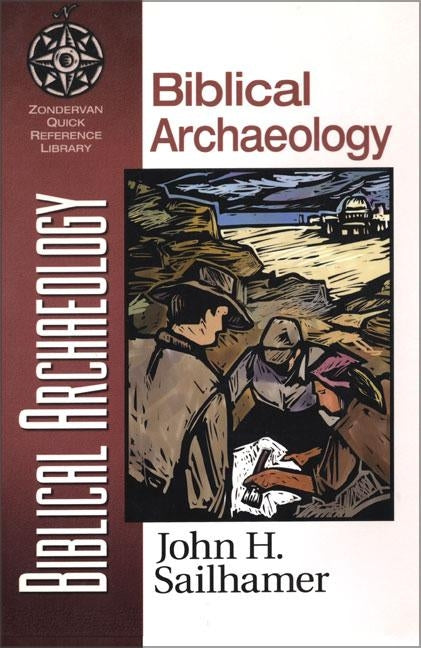 Biblical Archaeology by Sailhamer, John H.