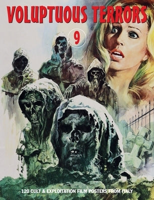 Voluptuous Terrors, Volume 9: 120 Cult & Exploitation Film Posters From Italy by Janus, G. H.