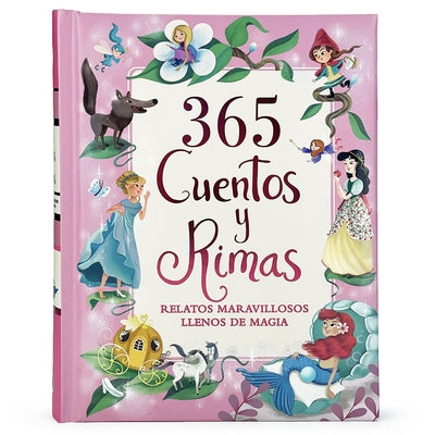 365 Cuentos Y Rimas / 365 Stories and Rhymes (Spanish Edition): Relatos Maravillosos Llenos de Magia by Cottage Door Press