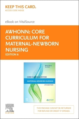 Core Curriculum for Maternal-Newborn Nursing - Elsevier eBook on Vitalsource (Retail Access Card) by Awhonn