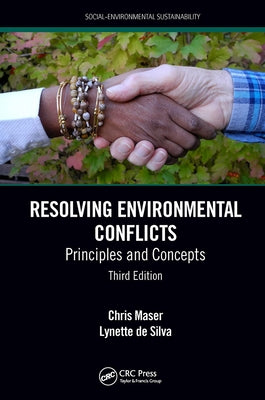 Resolving Environmental Conflicts: Principles and Concepts, Third Edition by Maser, Chris