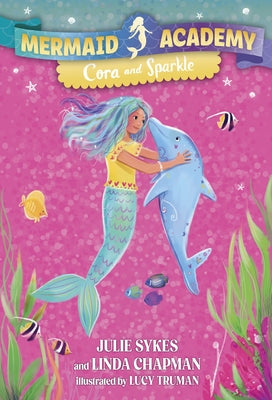 Mermaid Academy #2: Cora and Sparkle by Sykes, Julie