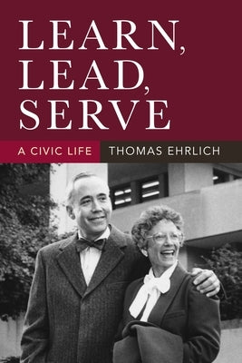 Learn, Lead, Serve: A Civic Life by Ehrlich, Thomas