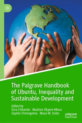 The Palgrave Handbook of Ubuntu, Inequality and Sustainable Development by Chitando, Ezra